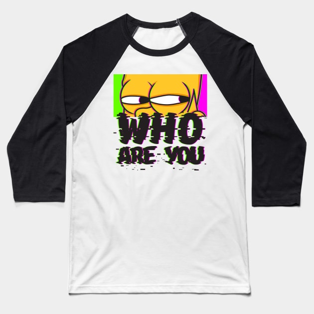 Who Are You? Baseball T-Shirt by keshanDSTR